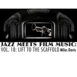 Jazz Meets Film Music, Vol. 18: Lift To The Scaffold专辑