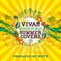VIVA!!! SUMMER COVERS~Dancin’In The Round~