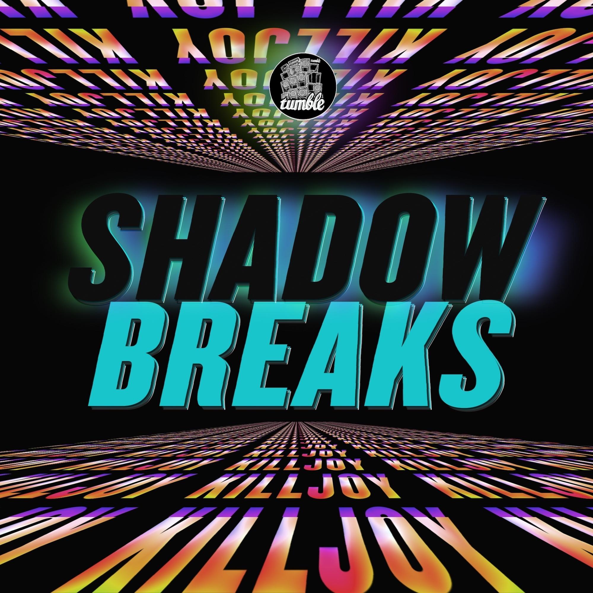 Shadow Breaks