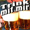 Magic Lauster - Trink mit mir (Karaoke)
