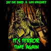 Jay the Bard - It's Terror Time Again (feat. Luis Vasquez)