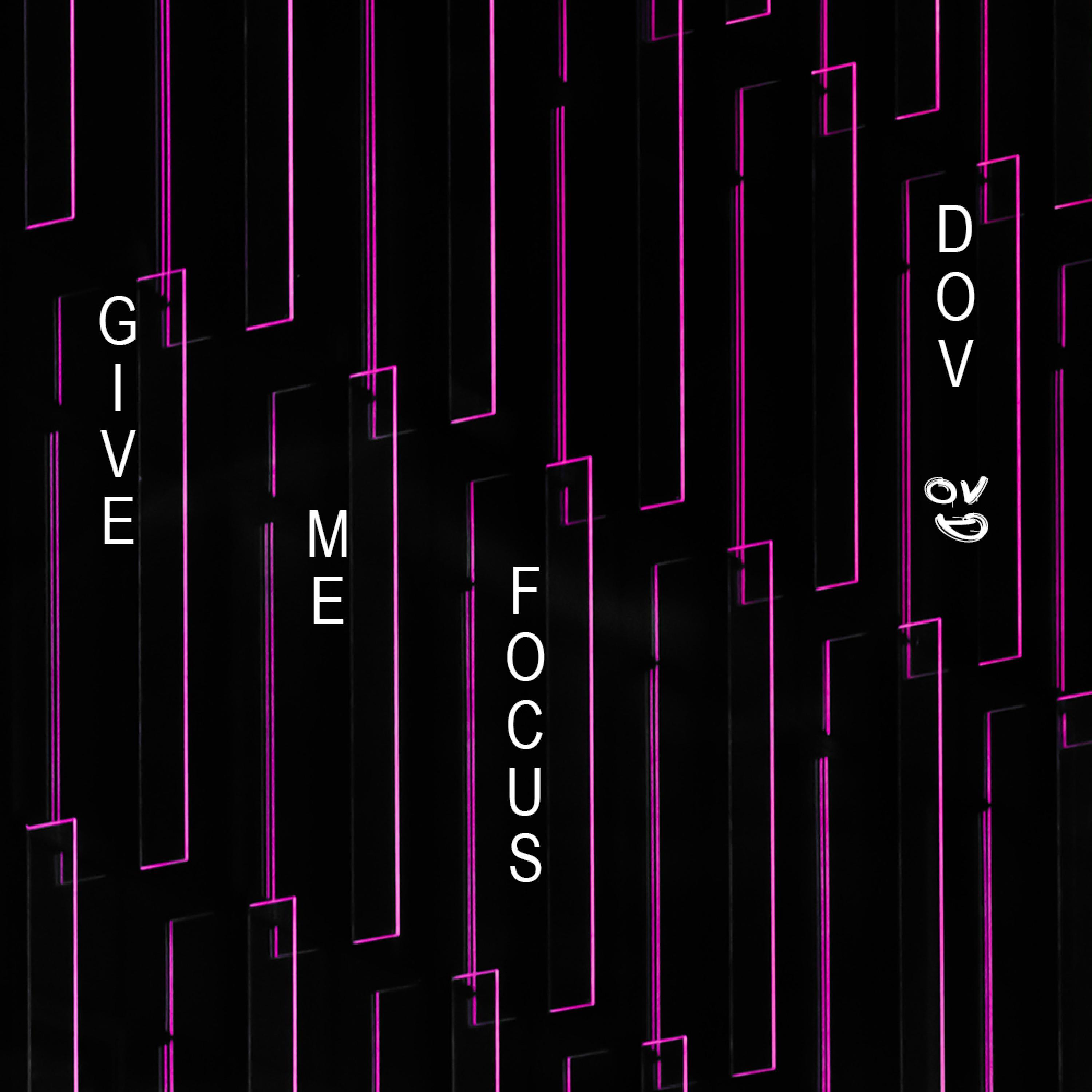 Give Me Focus