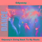 Odyssey's Going Back To My Roots