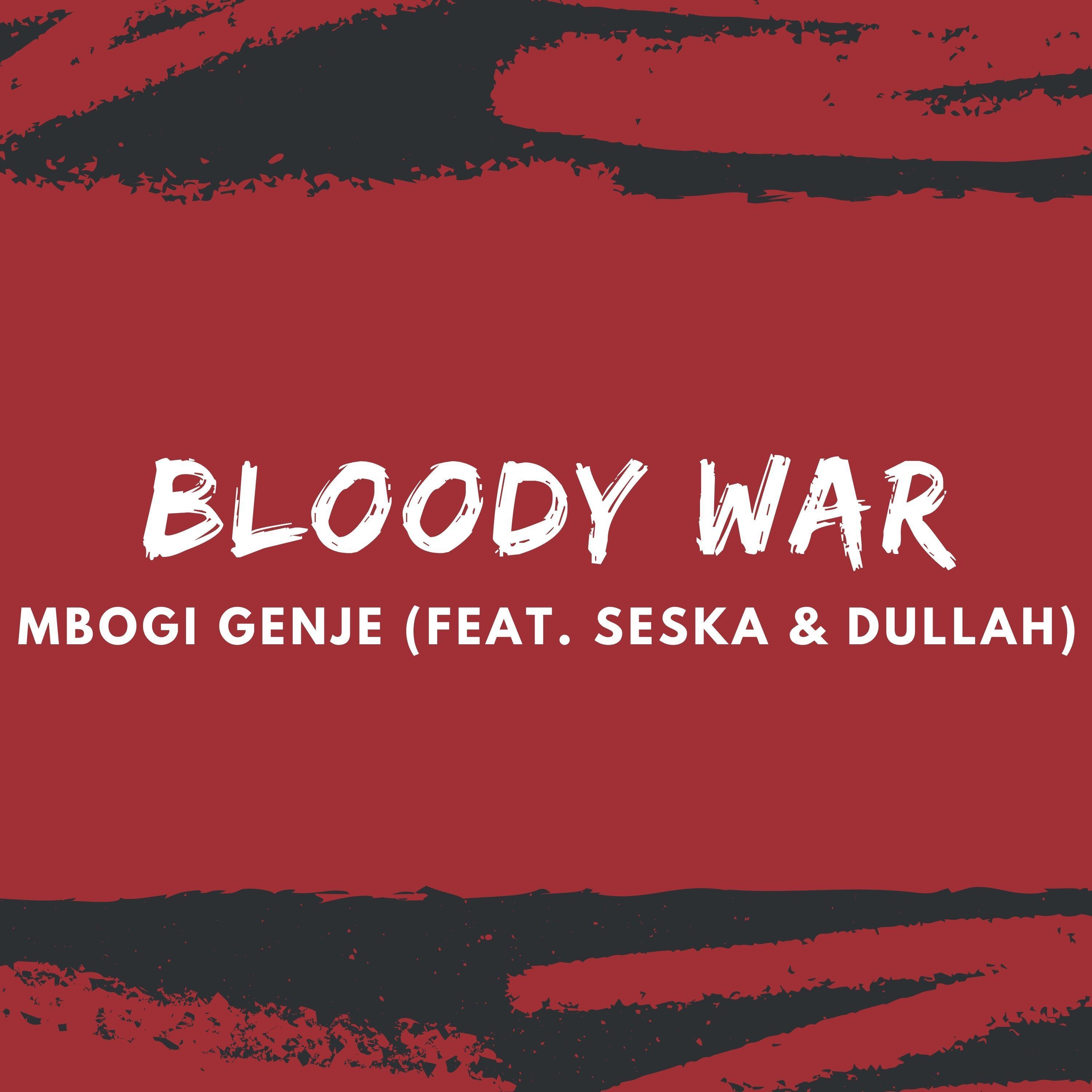 Bloody War (feat. Seska & Dullah)