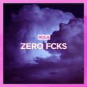 Zero Fcks专辑