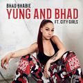 Yung And Bhad (feat. City Girls)