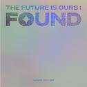 THE FUTURE IS OURS: FOUND专辑