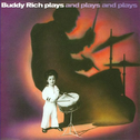 Buddy Rich Plays and Plays and Plays