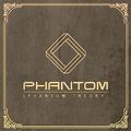 PHANTOM THEORY