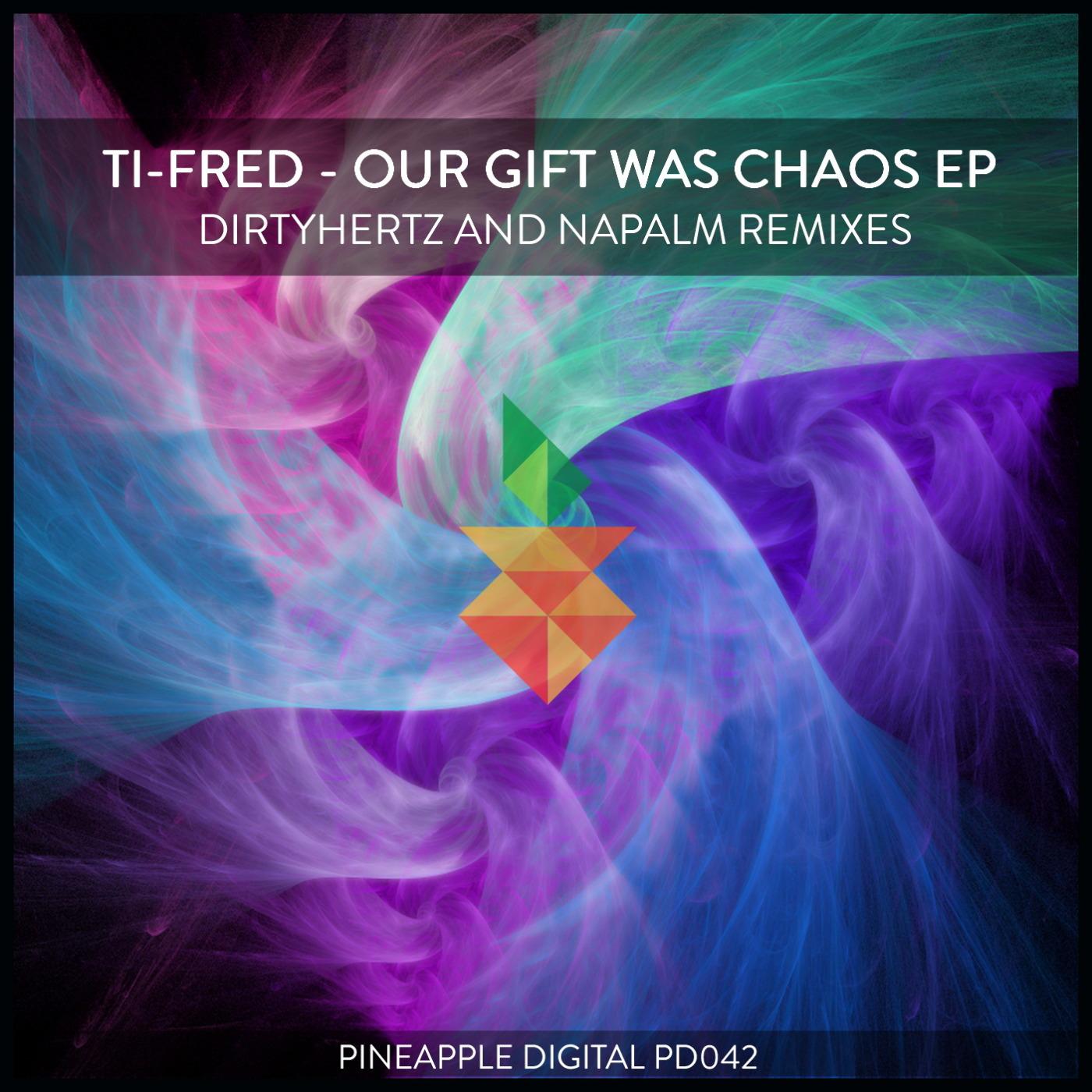 Our Gift Was Chaos (Napalm Remix)