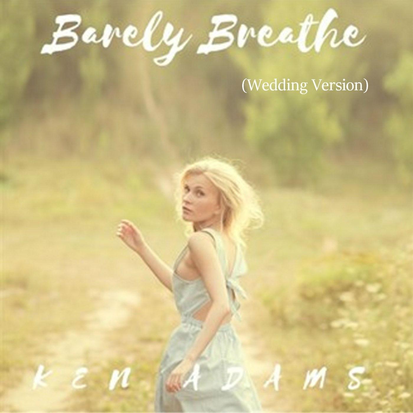 Barely Breathe (Wedding Version)