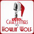 Your Christmas with Howlin' Wolf