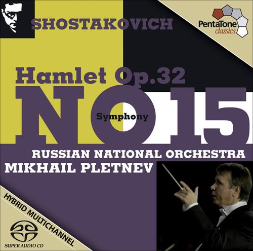 SHOSTAKOVICH, D.: Symphony No. 15 / Hamlet (excerpts) (Russian National Orchestra, Pletnev)