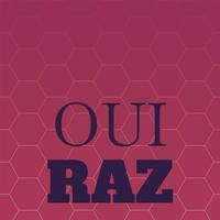 Oui Raz