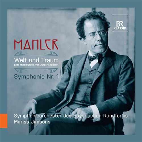 MAHLER, G.: Symphony No. 1 / HANDSTEIN, J.: Welt und Traum - Eine Horbiografie (Bavarian Radio Symphony, Jansons)