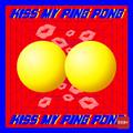 Kiss My Ping Pong（D&G DISS）