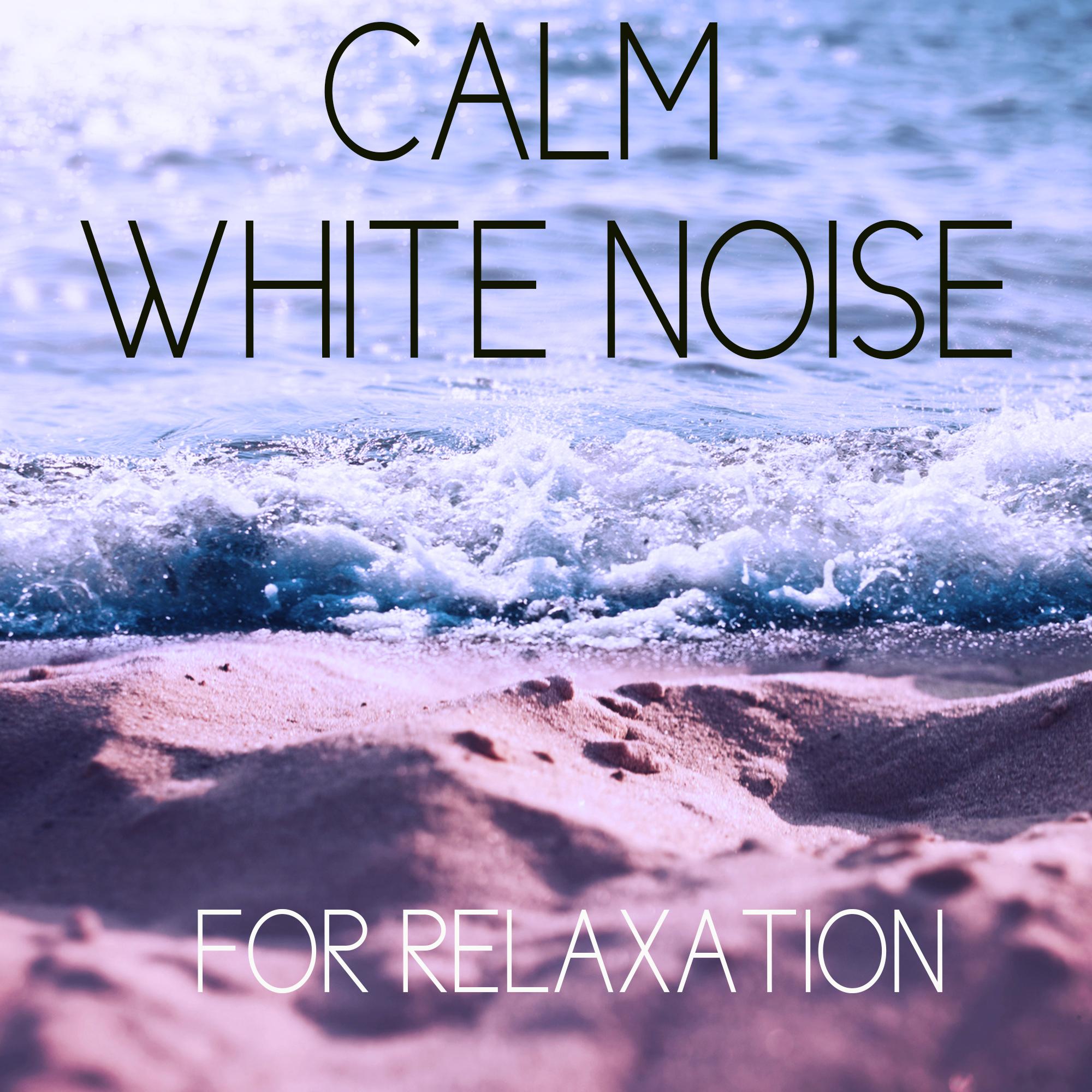 Calm White Noise For Relaxation