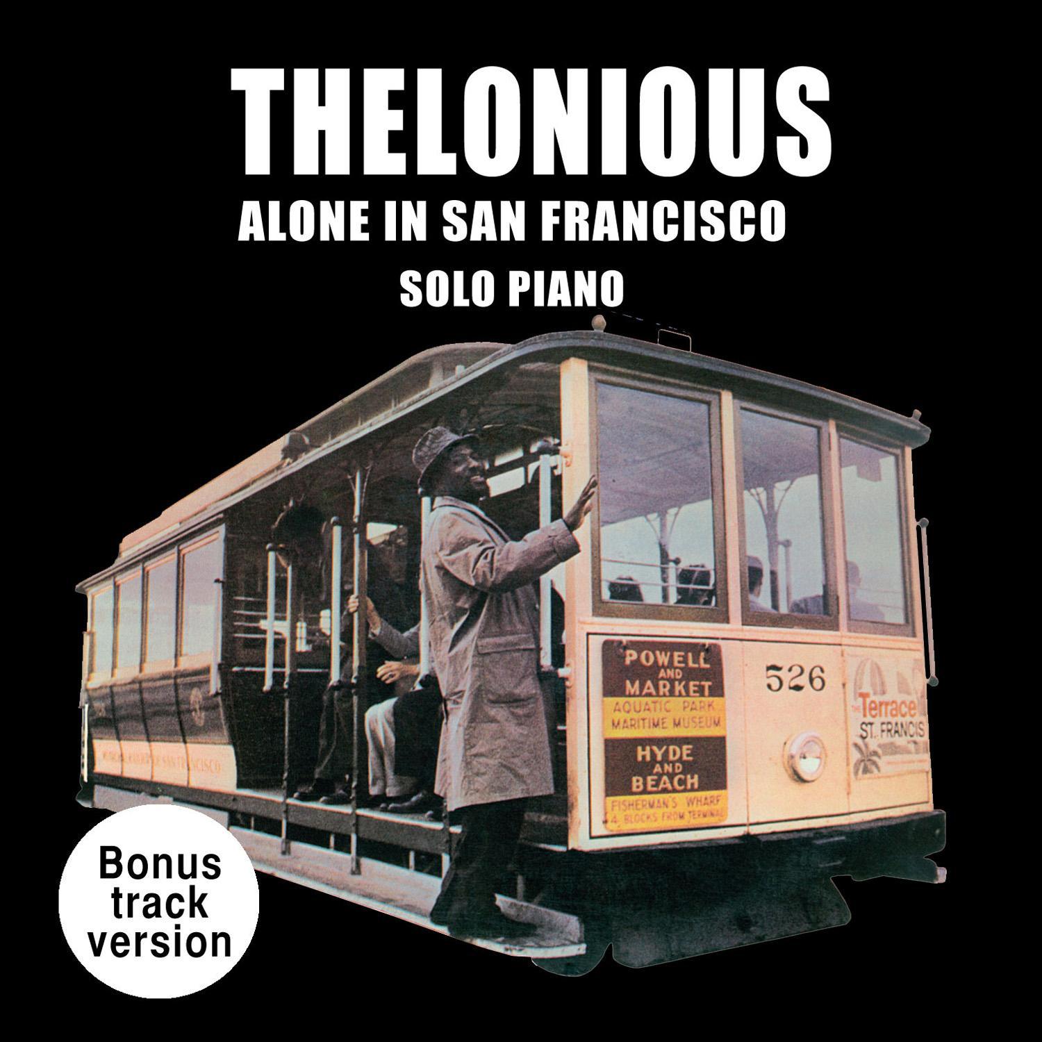 Thelonious Alone in San Francisco: Solo Piano (Bonus Track Version)专辑