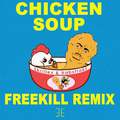 Chicken soup Freekill remix