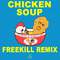 Chicken soup Freekill remix专辑