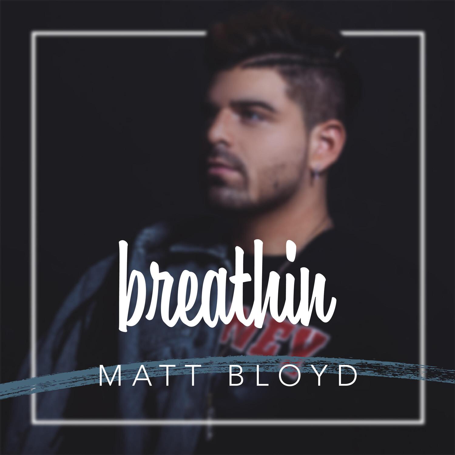 Matt Bloyd - breathin