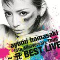 ayumi hamasaki 15th Anniversary TOUR ～A BEST LIVE～专辑