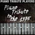 Piano Tribute to The 1975