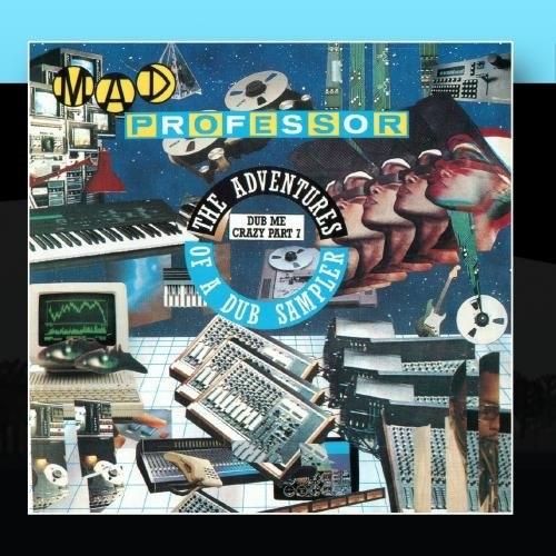 Dub Me Crazy Part 7: The Adventures of a Dub Sampler