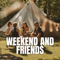 Weekend and Friends