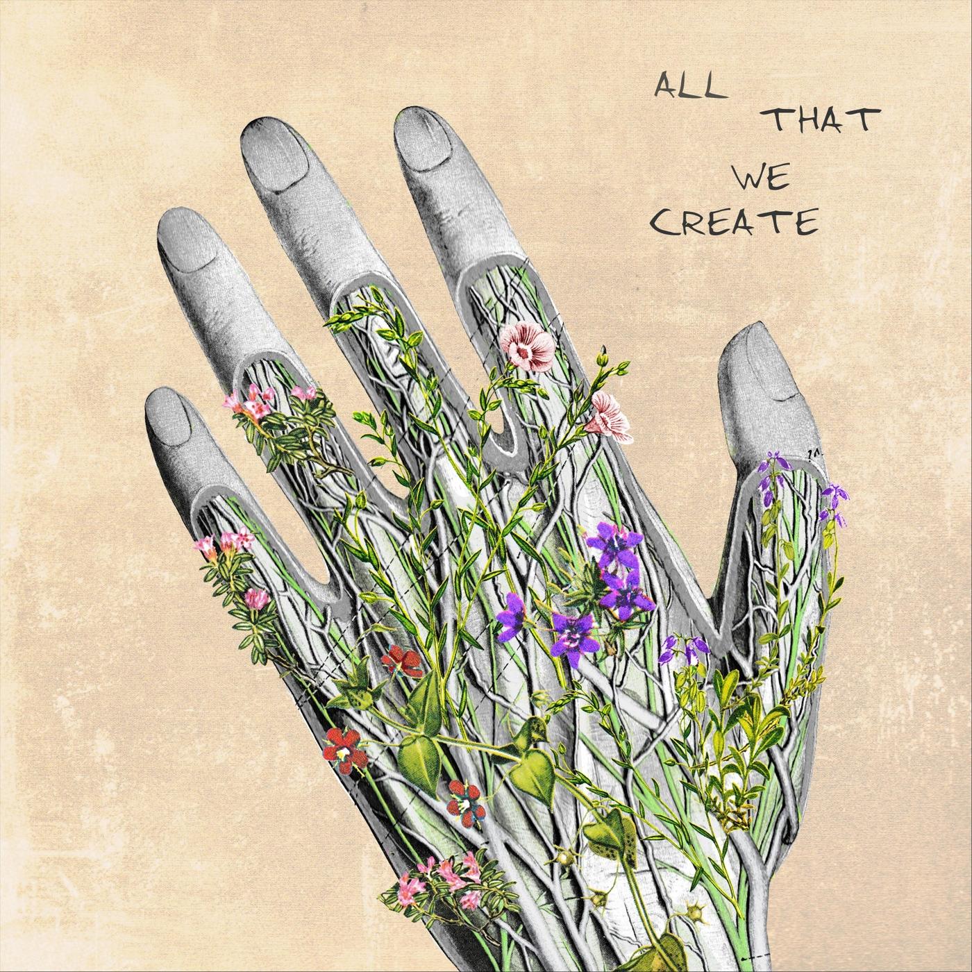 All That We Create