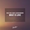 mavzy grx - What Is Love