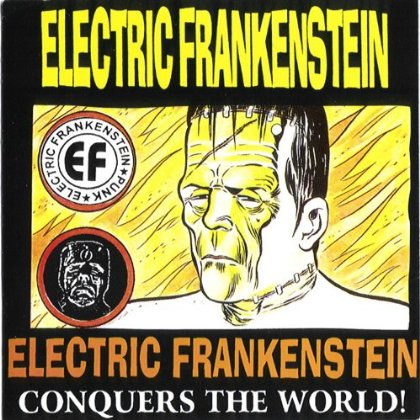 Electric Frankenstein Conquers the World!