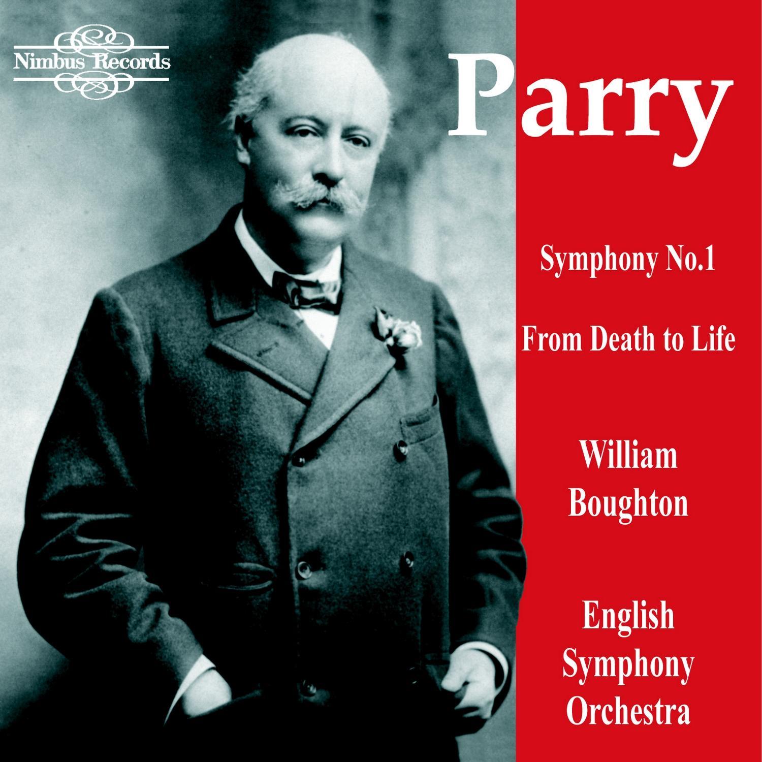 Parry: Symphony No. 1 in G Major & From Death to Life