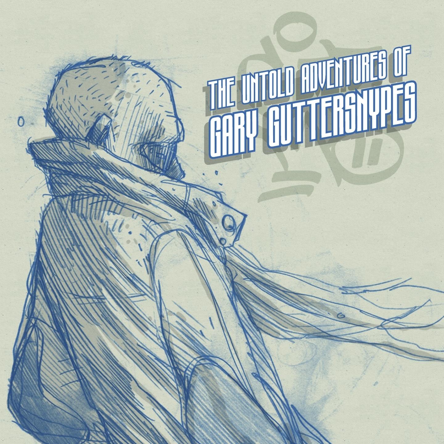 The Untold Adventures of Gary Guttersnypes