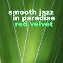 Smooth Jazz In Paradise专辑