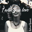 I wish you love