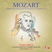 Mozart: Rondo for Violin and Orchestra in C Major, K. 373 (Digitally Remastered)