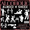 AlBeez 4 Sheez - Alcoholic (feat. Smurph I.E., Mizta Sandman & Kokane)