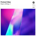 Protocol Vibes - Miami 2018 pt. 1
