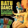 Batudance. Brazilian Batucadas. Let´s Dance.
