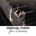 Sensual Piano for Lovers – Romantic Jazz, Relaxation Sounds, Gentle Piano, Dinner by Candlelight, In专辑