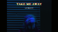 Take Me Away专辑
