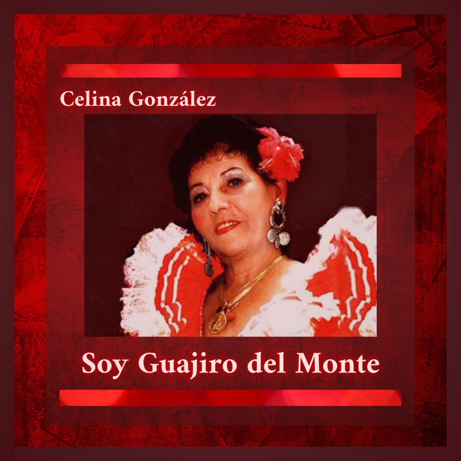 Celina González - Soy Guajiro del Monte