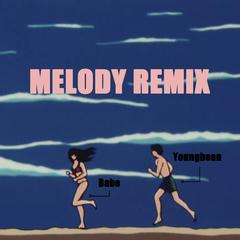 -MELODY（Youngbean Remix）