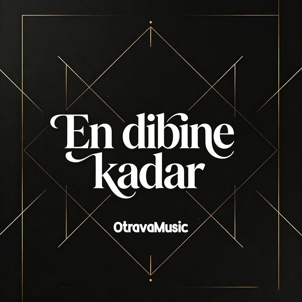 En dibine kadar