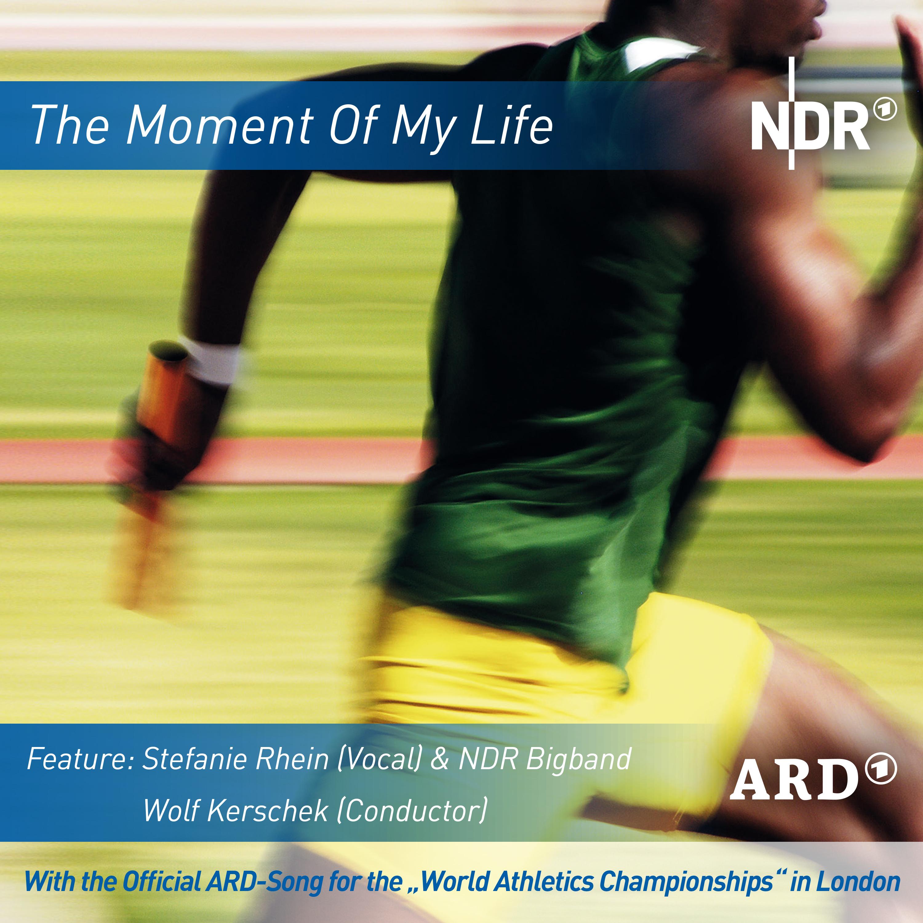 The Moment of My Life (The ARD-Song for the "World Athletics Championships" in London)