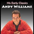 Andy Williams: His Early Classics