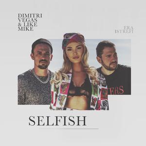 Era Istrefi、Dimitri Vegas、Like Mike - Selfish