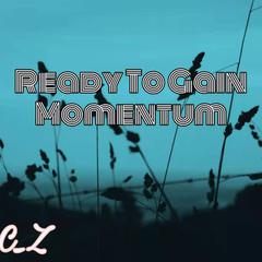 Ready To Gain Momentum