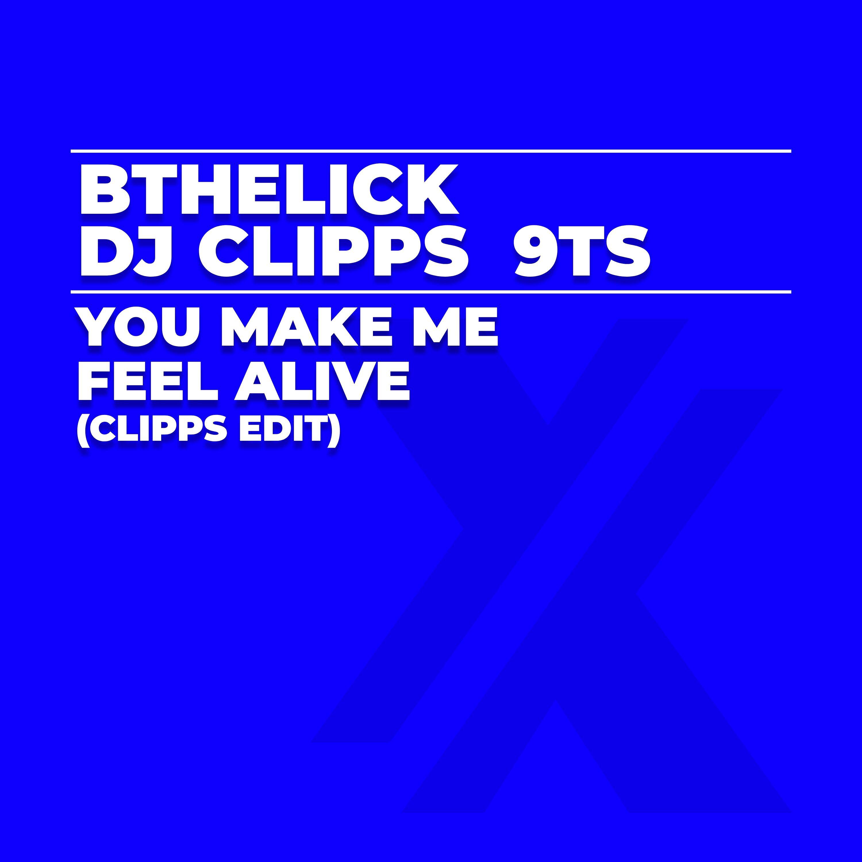 You Make Me Feel Alive (Clipps Edit) - BtheLick - 专辑 - 网易云音乐